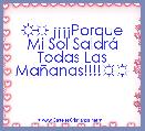 ☼☼ Â¡Â¡Â¡Â¡Porque Mi Sol SaldrÃ¡ Todas Las MaÃ±anas!!!!☼☼