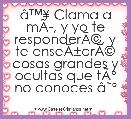 Ã¢â¢Â¥ Clama a mÃÂ­, y yo te responderÃÂ©, y te enseÃÂ±arÃÂ© cosas grandes y ocultas que tÃÂº no conoces Ã¢ËÂº

