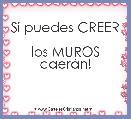 Si puedes CREER 
los MUROS caerÃ¡n!