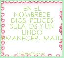 EN EL NOMBREDE DIOS,,FELICES SUEÃâOS Y UN LINDO AMANECER,,,MATIU