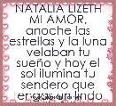 NATALIA LIZETH MI AMOR, anoche las estrellas y la luna velaban tu sueÃ±o y hoy el sol ilumina tu sendero que tengas un lindo dia