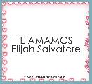 TE AMAMOS 
Elijah Salvatore 