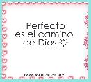 Perfecto
es el camino 
de Dios ☼