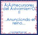 ÃÂ¡ÃÂ¡Precursores del AvivamientO !!

...Anunciando el reino...