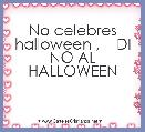 No celebres halloween ,    DI NO AL HALLOWEEN