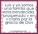 Luis y yo somos una familia que esta bendecida, prosperada y en victoria por la gracia de Dios 