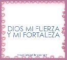 DIOS MI FUERZA Y MI FORTALEZA