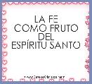 LA FE
COMO FRUTO
DEL
ESPÃRITU SANTO