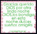 Gracias querido DIOS por otra linda noche
DIOS,les bendiga en esta noche,dulces sueÃ±os amig@s
