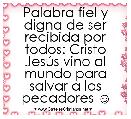 Palabra fiel y digna de ser recibida por todos: Cristo JesÃºs vino al mundo para salvar a los pecadores ☺
