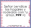 SeÃ±or bendice los hogares y rodealos con tu amor..♥♥♥ =)