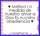 ♥ Melissa La medida de nuestro amor a Dios Es nuestra obediencia ♥ 