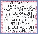 MI FAMILIA HERMOSA LOS AMO CON TODO MI CORAZON ,SON LA RAZON DE MI EXISTIR ,,Y MIS LINDAS NIETECITAS SON LOS ANGELITOS QUE DIOS NO