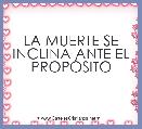 LA MUERTE SE INCLINA ANTE EL PROPÃSITO