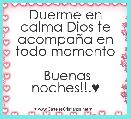 Duerme en calma Dios te acompaÃ±a en todo momento
 
 Buenas noches!!.♥
