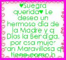 ♥Suegra querida♥ Le deseo un hermoso dia de la Madre y q Dios la Bendiga, por esa mujer tan Maravillosa q tiene como h
