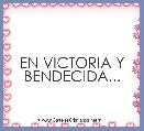  EN VICTORIA Y BENDECIDA...