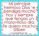 Mi prÃ­ncipe hermoso Dios te bendiga mucho hoy y siempre que tengas un maravilloso dÃ­a, te quiero mucho Stiben 