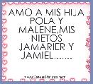 AMO A MIS HIJA POLA Y MALENE,MIS NIETOS JAMARIER Y JAMIEL.......