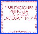 * BENDICIONES PRINCESA ...BLANCA LABIOSA *  (^_^)