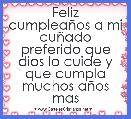 Feliz cumpleaÃ±os a mi cuÃ±ado preferido que dios lo cuide y que cumpla muchos aÃ±os mas