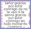 SeÃ±or gracias por estar conmigo asÃ­ no te vea ni te sienta gracias por estar conmigo en todo momento