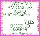  ☺YO A MIS AMIGAS LAS KIERO MUCHÃSIMO â¢                                                      Y LES DESEO LO MEJOR  