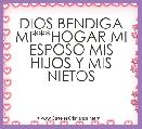 DIOS BENDIGA MI***HOGAR MI ESPOSO MIS HIJOS Y MIS NIETOS