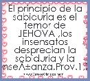 El principio de la sabiduria es el temor de JEHOVA ,los insensatos desprecian la sabiduria y la enseÃÂ±anza.Prov.1,7.