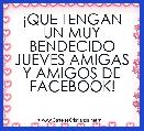 Â¡QUE TENGAN UN MUY BENDECIDO JUEVES AMIGAS Y AMIGOS DE FACEBOOK!