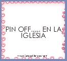 PIN OFF..... EN LA IGLESIA