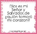     Dios es mi SeÃ±or y Salvador,de Â¿quiÃ©n temerÃ¡ mi corazon?