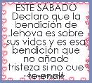 ESTE SÃBADO
Declaro que la bendiciÃ³n de Jehova es sobre sus vidas y es esa bendiciÃ³n que no aÃ±ade tristeza si no que te enaltece