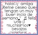 hola☼Â¡Â¡ amiga Reme deseo que tengan un muy buen incio de semana♪  ♫ feliz lune☺ muchisimos♥  besazos