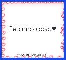Te amo cosa♥