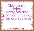 Dios no me dejara avergonzado por que el es fiel y ama a sus hijos