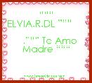      âââ ELVIA.R.DL âââ                                        .âââ Te Amo Madre âââ