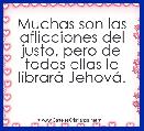 Muchas son las aflicciones del justo, pero de todas ellas le librarÃ¡ JehovÃ¡.
