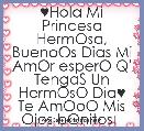 ♥Hola Mi Princesa HermOsa, BuenoOs Dias Mi AmOr esperO Q' TengaS Un HermOsO Dia♥ Te AmOoO Mis Ojos bOnitos❤
