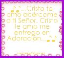 ♪♪...Cristo te amo acÃ©rcame a ti SeÃ±or, Cristo te amo me entrego en AdoraciÃ³n...♪♪