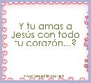 Y tu amas a JesÃºs con todo tu corazÃ³n...?

