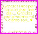 Gracias Dios por todo lo que me das... Gracias por amarme tal y como soy...♥