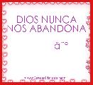 DIOS NUNCA NOS ABANDONA                                           Ã¢ËÂº 

                 