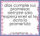 dios cumple sus promesas siempre solo espera enel el te dara lo prometido 