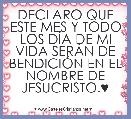 DECLARO QUE ESTE MES Y TODO LOS DÃA DE MI VIDA SERÃN DE BENDICIÃN EN EL NOMBRE DE JESUCRISTO.♥