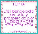               LUPITA

Eres bendecida, amada y prosperada por tu DIOS PADRE
Ã¢â¢Â¥ Ã¢â¢Â¥ Ã¢â¢Â¥ 