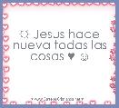 ☼ Jesus hace nueva todas las cosas ♥ ☺