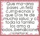 Que ma~ana pases un feliz cumpleanos y que Dios te de mucha salud y a toda la familia los amo a todos,,bendiciones