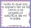 

Todo lo que soy o espero ser se lo debo a la angelical solicitud de mi madre.
