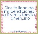 Dios te llene de mil bendiciones a ti y a tu familia ..amen..ino